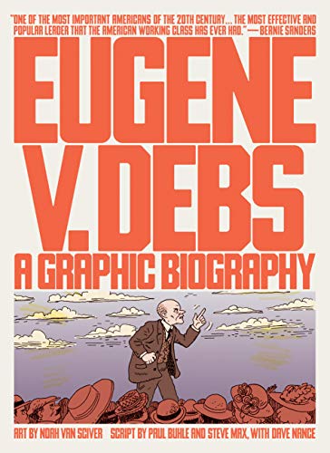 Eugene V. Debs  A Graphic  Biography